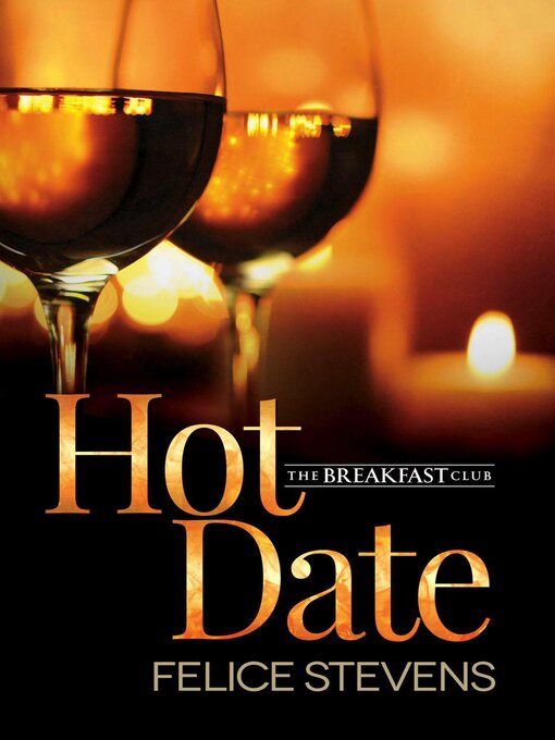 Title details for Hot Date by Felice Stevens - Available